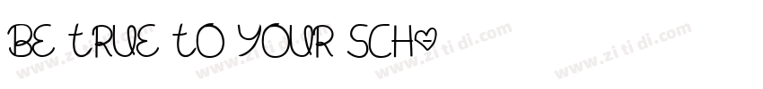 Be True To Your Sch字体转换